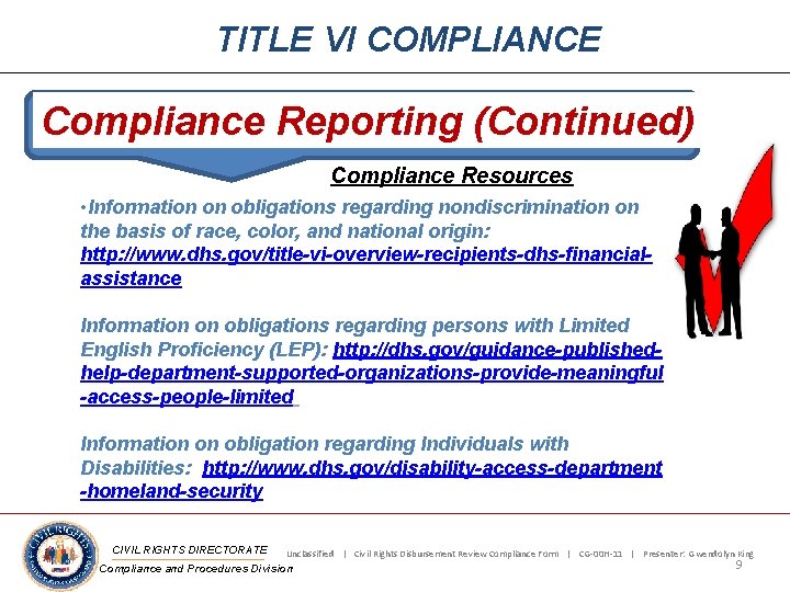 TITLE VI COMPLIANCE Compliance Reporting (Continued) Compliance Resources • Information on obligations regarding nondiscrimination