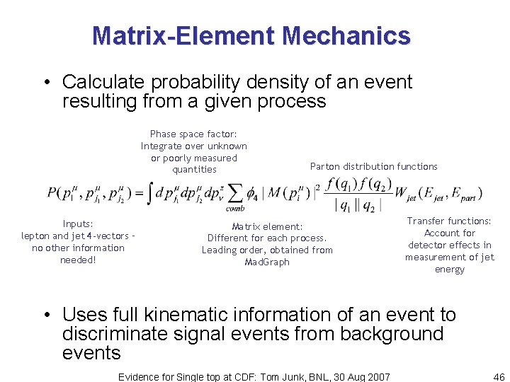 Matrix-Element Mechanics • Calculate probability density of an event resulting from a given process