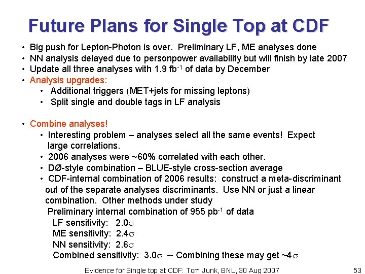 Future Plans for Single Top at CDF • • Big push for Lepton-Photon is