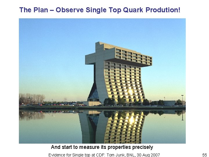 The Plan – Observe Single Top Quark Prodution! And start to measure its properties