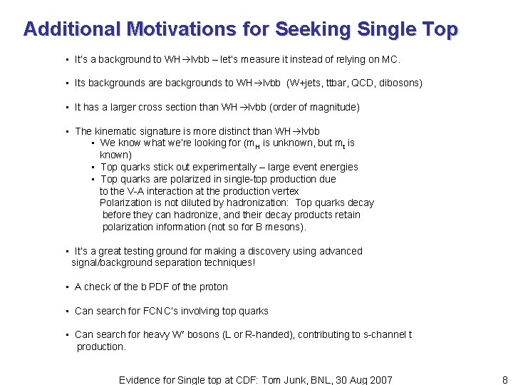 Additional Motivations for Seeking Single Top • It’s a background to WH lvbb –