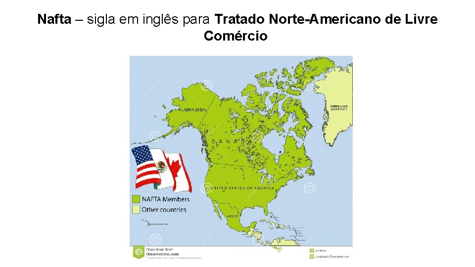 Nafta – sigla em inglês para Tratado Norte-Americano de Livre Comércio 