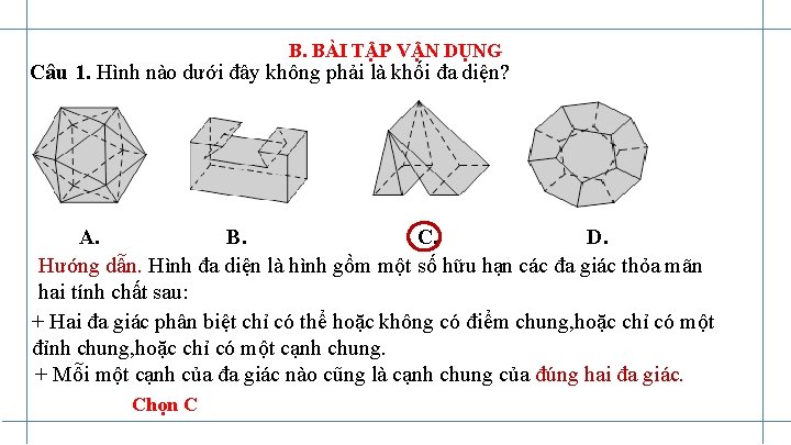 B. BÀI TẬP VẬN DỤNG Câu 1. Hình nào dưới đây không phải là