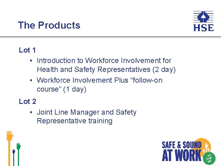The Products Lot 1 • Introduction to Workforce Involvement for Health and Safety Representatives