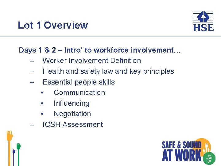 Lot 1 Overview Days 1 & 2 – Intro’ to workforce involvement… – Worker