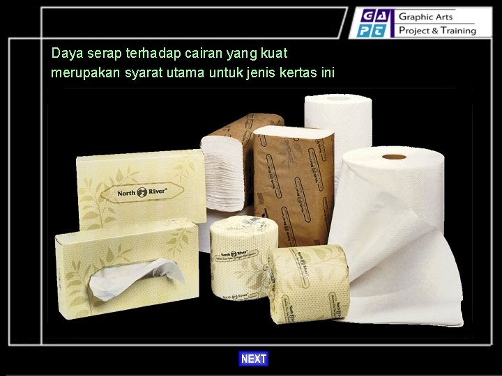 Daya serap terhadap cairan yang kuat merupakan syarat utama untuk jenis kertas ini 