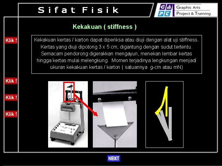 Kekakuan ( stiffness ) Kekakuan kertas / karton dapat diperiksa atau diuji dengan alat