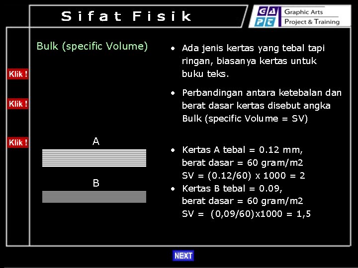 Bulk (specific Volume) • Ada jenis kertas yang tebal tapi ringan, biasanya kertas untuk