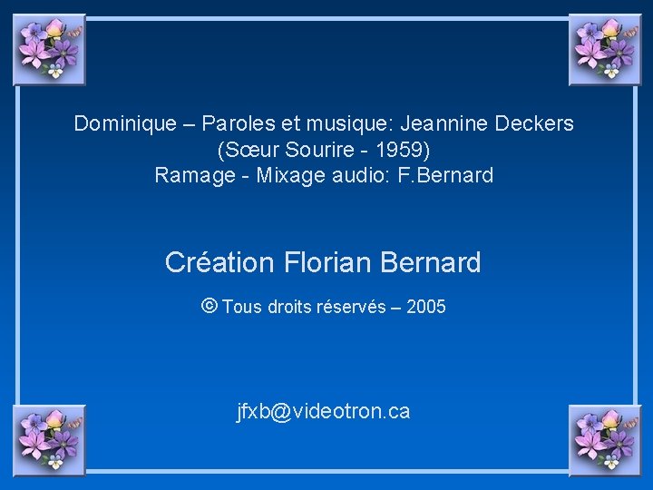 Dominique – Paroles et musique: Jeannine Deckers (Sœur Sourire - 1959) Ramage - Mixage