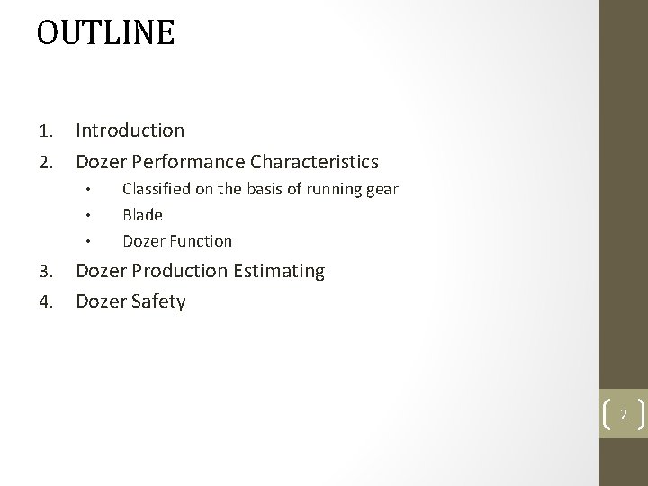 OUTLINE Introduction 2. Dozer Performance Characteristics 1. • • • Classified on the basis