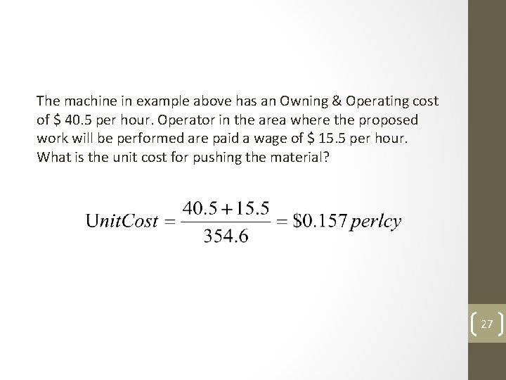 The machine in example above has an Owning & Operating cost of $ 40.