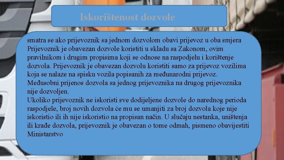 Iskorištenost dozvole smatra se ako prijevoznik sa jednom dozvolom obavi prijevoz u oba smjera