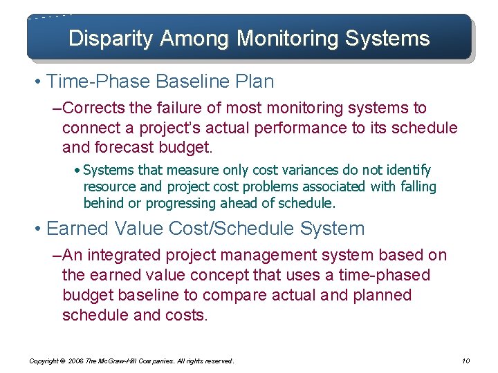 Disparity Among Monitoring Systems • Time-Phase Baseline Plan – Corrects the failure of most Disparity Among Monitoring Systems • Time-Phase Baseline Plan – Corrects the failure of most