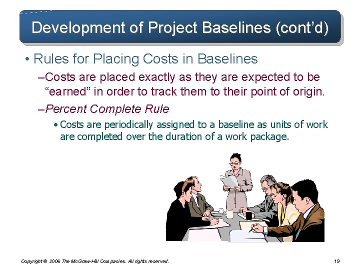 Development of Project Baselines (cont’d) • Rules for Placing Costs in Baselines – Costs Development of Project Baselines (cont’d) • Rules for Placing Costs in Baselines – Costs