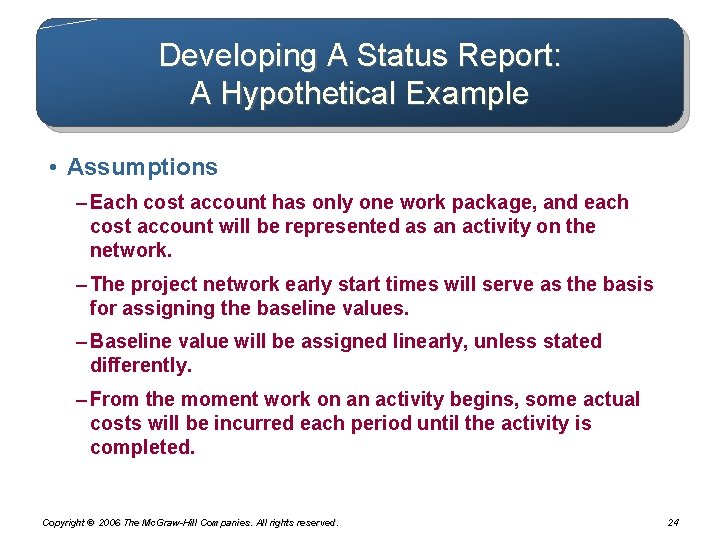 Developing A Status Report: A Hypothetical Example • Assumptions – Each cost account has Developing A Status Report: A Hypothetical Example • Assumptions – Each cost account has