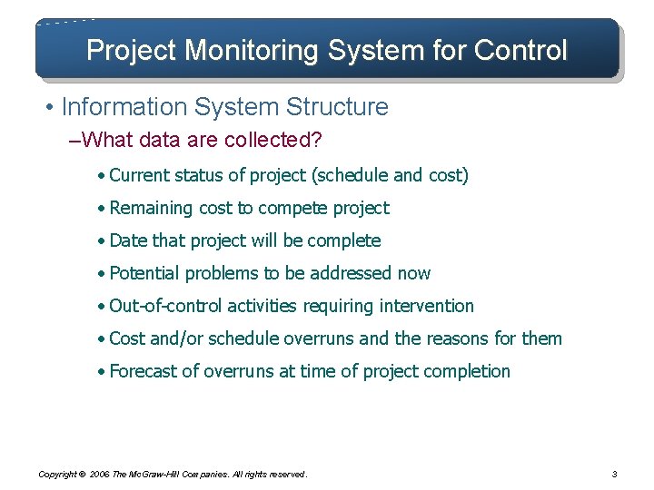 Project Monitoring System for Control • Information System Structure – What data are collected? Project Monitoring System for Control • Information System Structure – What data are collected?