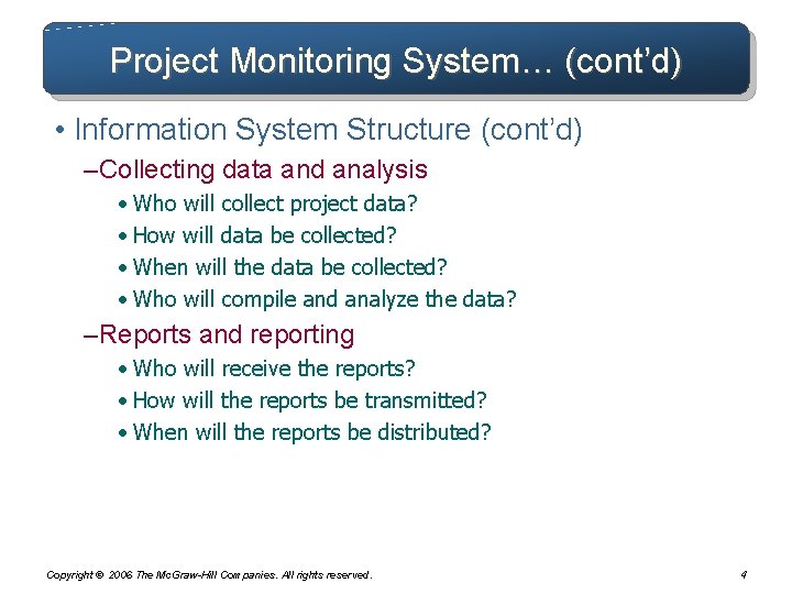 Project Monitoring System… (cont’d) • Information System Structure (cont’d) – Collecting data and analysis Project Monitoring System… (cont’d) • Information System Structure (cont’d) – Collecting data and analysis