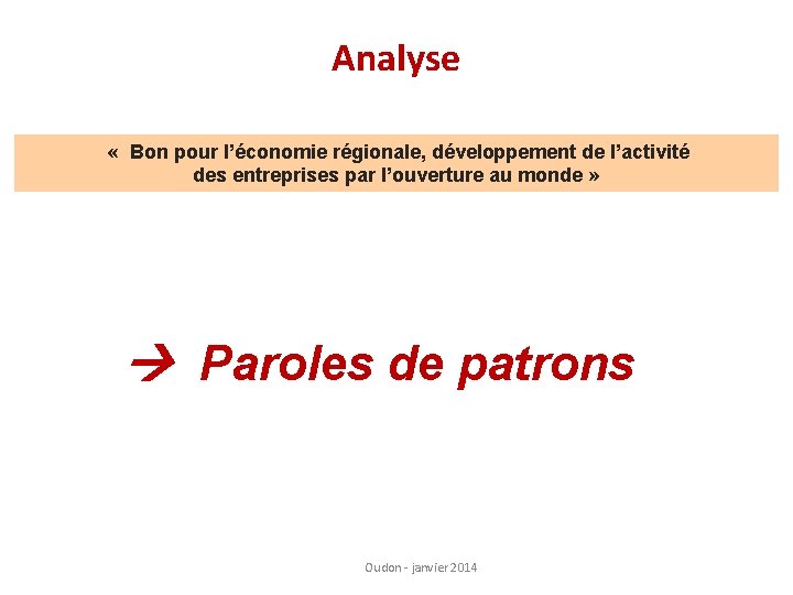 Analyse « Bon pour l’économie régionale, développement de l’activité des entreprises par l’ouverture au