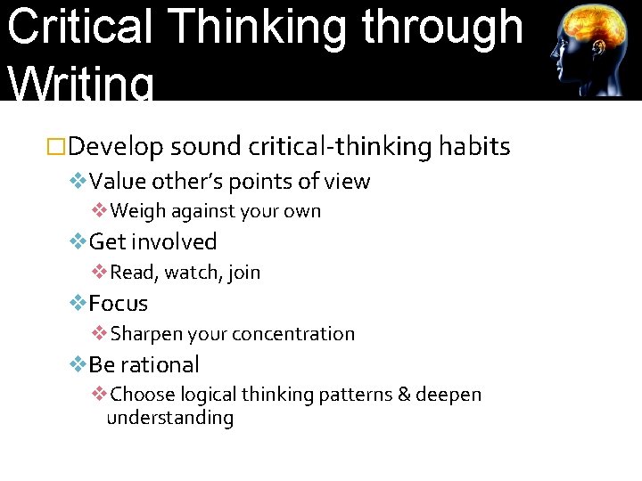 Critical Thinking through Writing �Develop sound critical-thinking habits v. Value other’s points of view