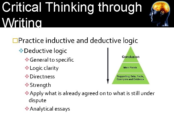 Critical Thinking through Writing �Practice inductive and deductive logic v. Deductive logic v. General