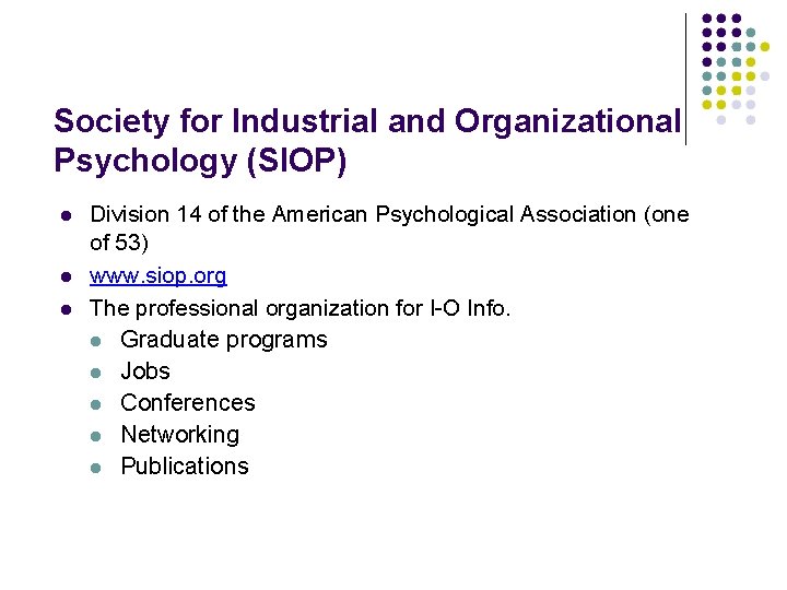 Society for Industrial and Organizational Psychology (SIOP) Division 14 of the American Psychological Association