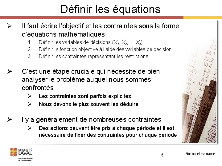 Définir les équations Ø Il faut écrire l’objectif et les contraintes sous la forme Définir les équations Ø Il faut écrire l’objectif et les contraintes sous la forme
