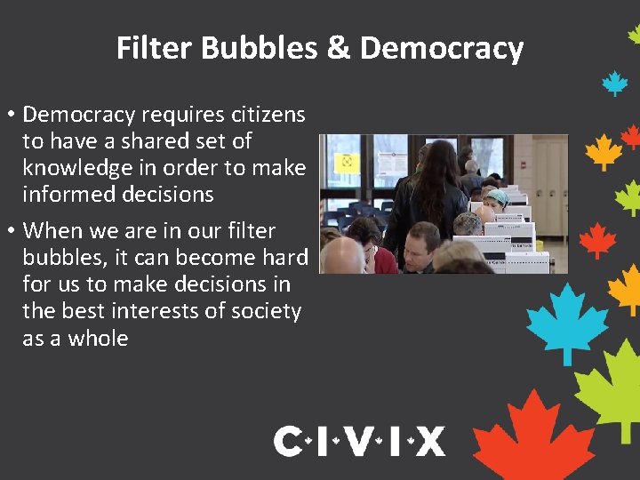 Filter Bubbles & Democracy • Democracy requires citizens to have a shared set of