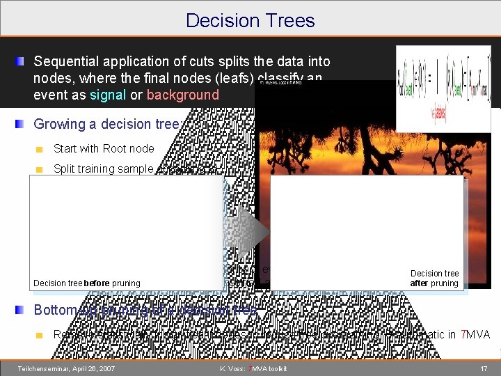 Decision Trees Sequential application of cuts splits the data into nodes, where the final