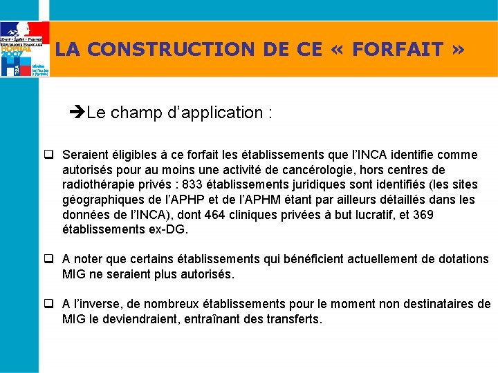 LA CONSTRUCTION DE CE « FORFAIT » èLe champ d’application : q Seraient éligibles