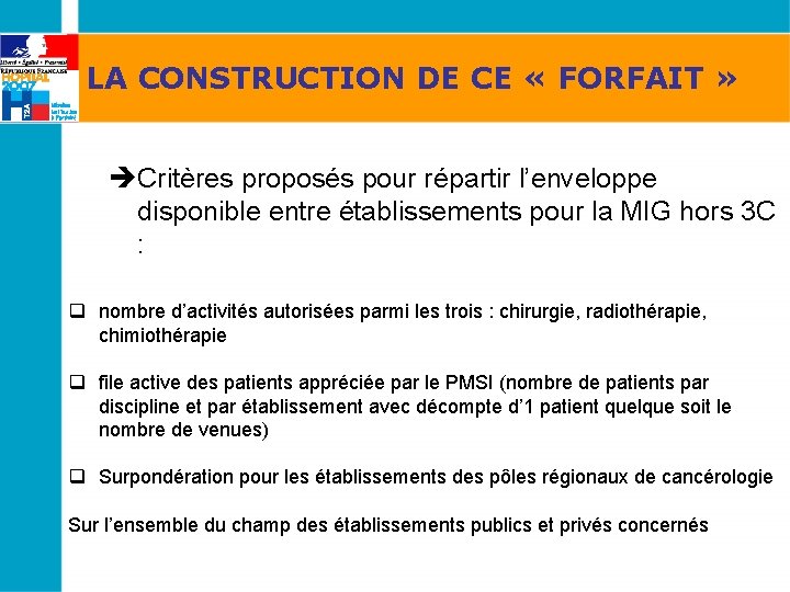 LA CONSTRUCTION DE CE « FORFAIT » èCritères proposés pour répartir l’enveloppe disponible entre