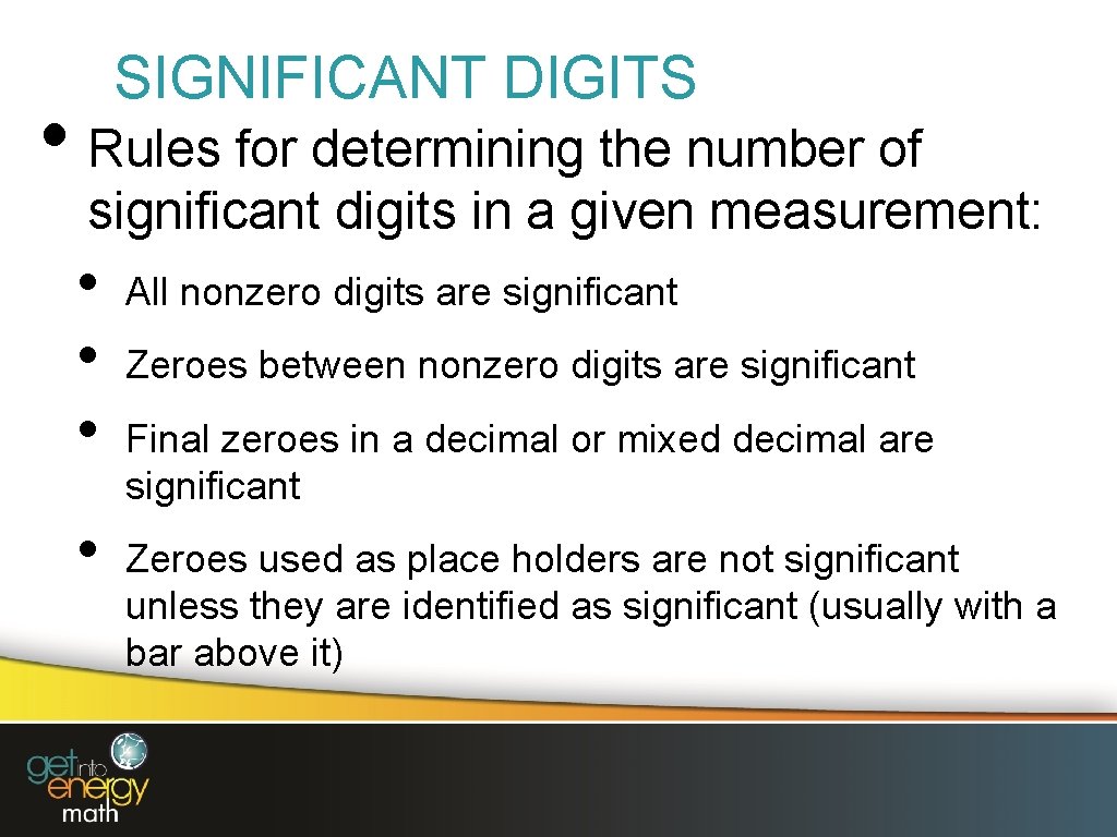 SIGNIFICANT DIGITS • Rules for determining the number of significant digits in a given