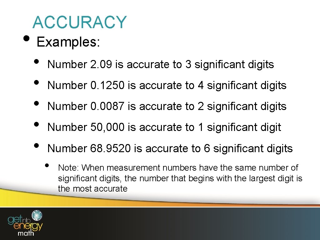 ACCURACY • Examples: • • • Number 2. 09 is accurate to 3 significant