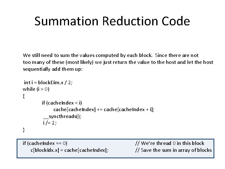 Summation Reduction Code We still need to sum the values computed by each block.