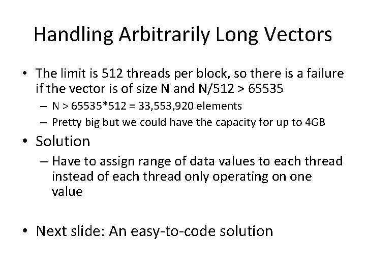 Handling Arbitrarily Long Vectors • The limit is 512 threads per block, so there
