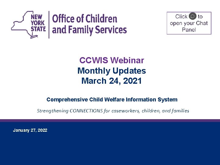 CCWIS Webinar Monthly Updates March 24, 2021 Comprehensive Child Welfare Information System Strengthening CONNECTIONS