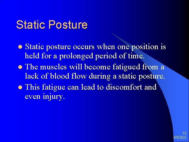 Static Posture Static posture occurs when one position is held for a prolonged period