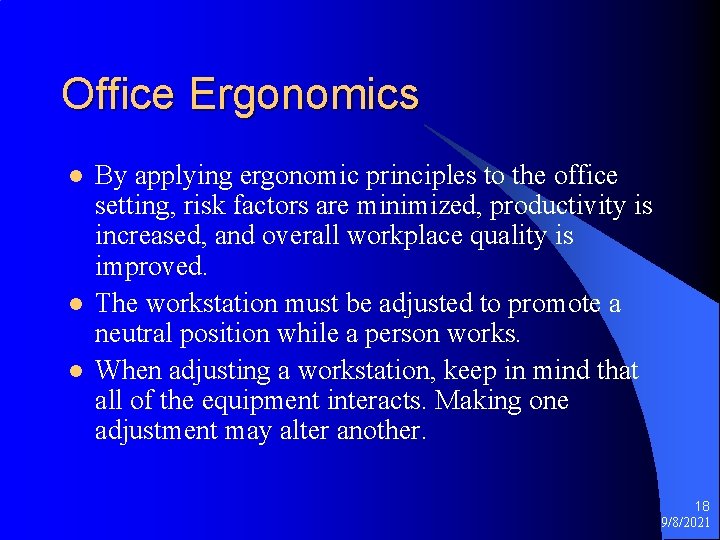 Office Ergonomics l l l By applying ergonomic principles to the office setting, risk