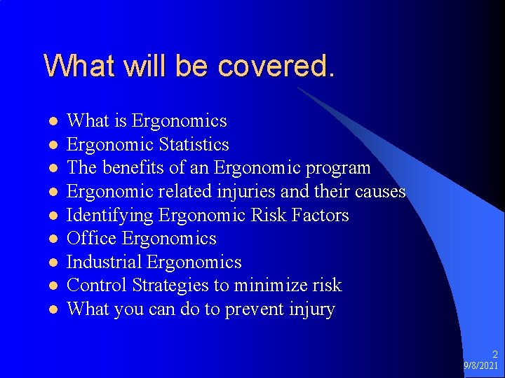 What will be covered. l l l l l What is Ergonomic Statistics The