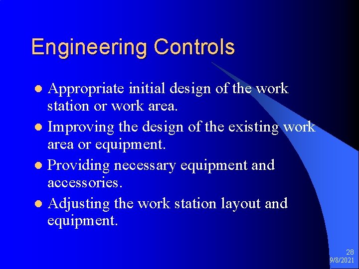 Engineering Controls Appropriate initial design of the work station or work area. l Improving