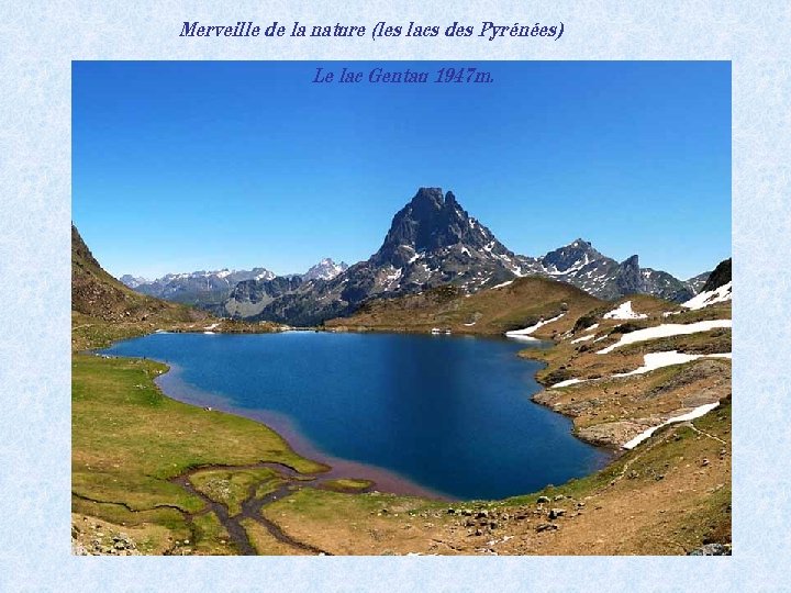 Merveille de la nature (les lacs des Pyrénées) Le lac Gentau 1947 m. 