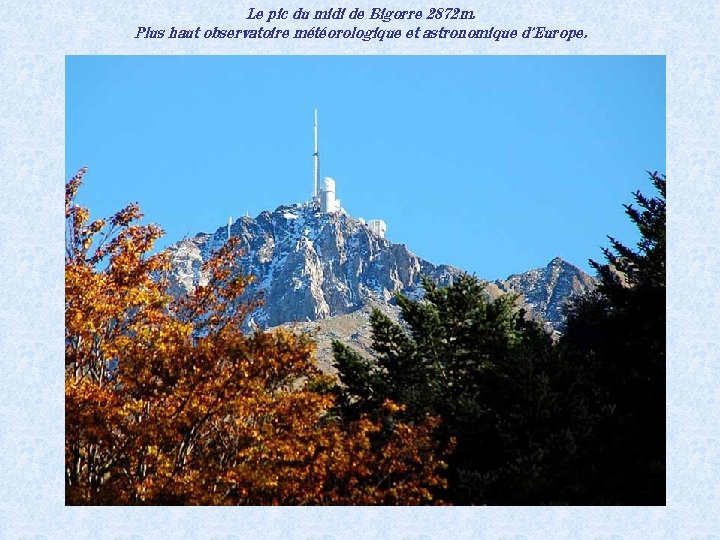 Le pic du midi de Bigorre 2872 m. Plus haut observatoire météorologique et astronomique