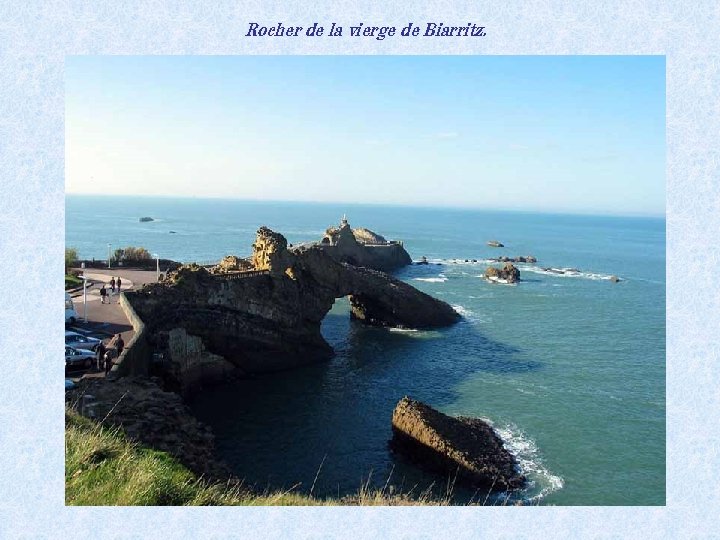 Rocher de la vierge de Biarritz. 