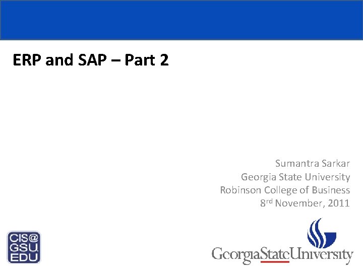 ERP and SAP – Part 2 SAP University Alliances Version 2. 01 Sumantra Sarkar