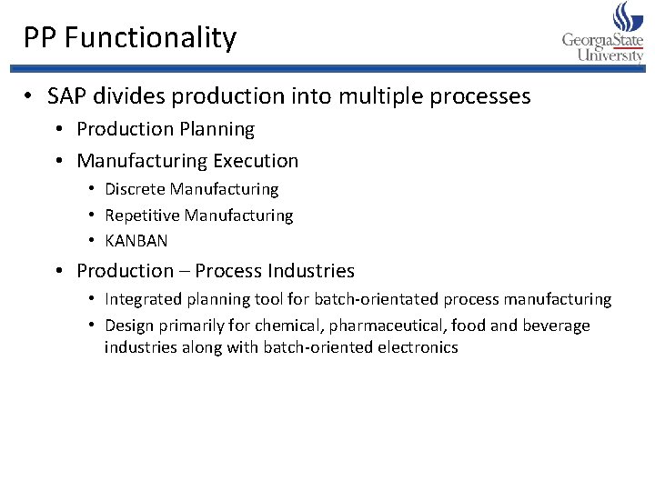 PP Functionality • SAP divides production into multiple processes • Production Planning • Manufacturing