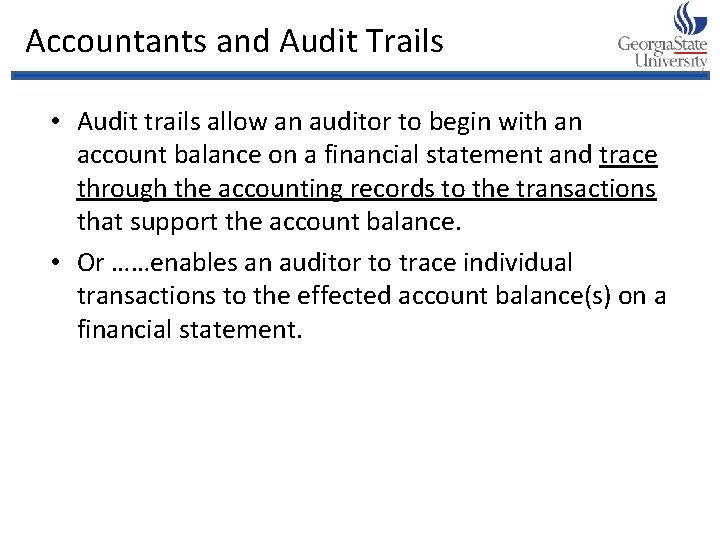 Accountants and Audit Trails • Audit trails allow an auditor to begin with an