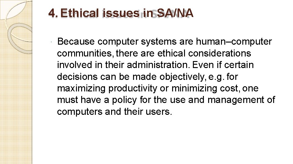 4. Ethical issues in SA/NA · Because computer systems are human–computer communities, there are