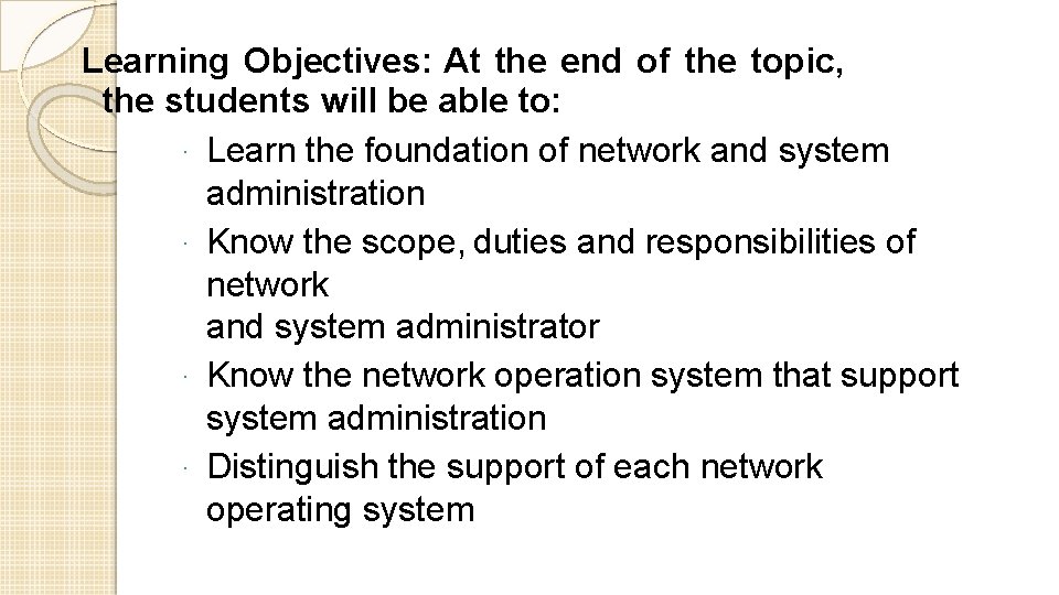 Learning Objectives: At the end of the topic, the students will be able to: