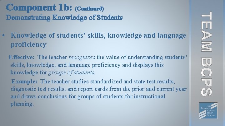 Component 1 b: (Continued) Demonstrating Knowledge of Students • Knowledge of students’ skills, knowledge