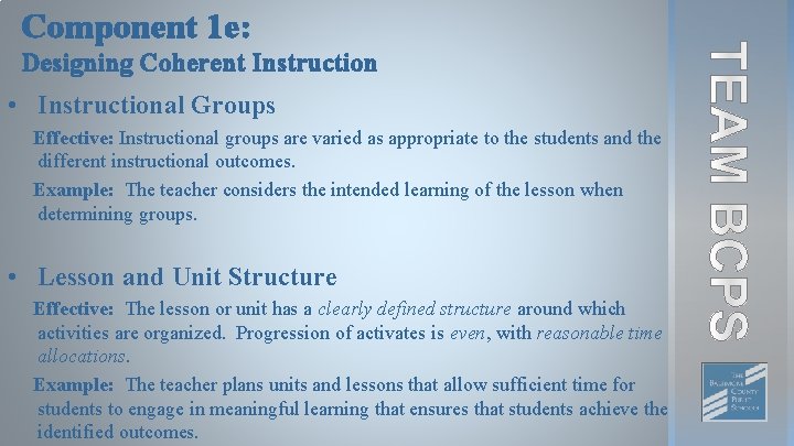 Component 1 e: Designing Coherent Instruction • Instructional Groups Effective: Instructional groups are varied