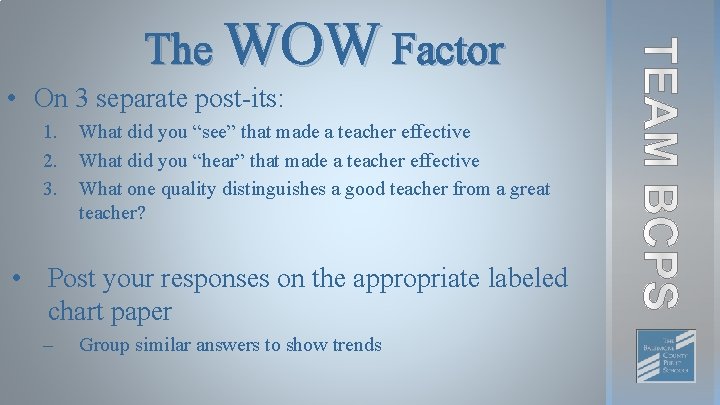 The WOW Factor • On 3 separate post-its: 1. 2. 3. What did you